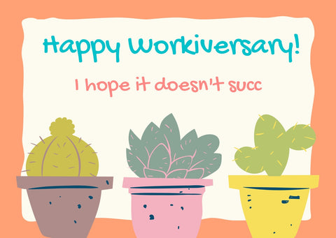 Workiversary - Hope it doesn't succ Card